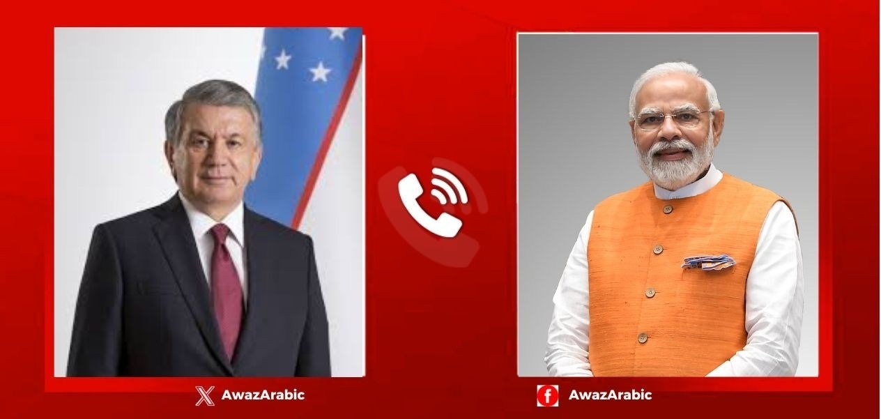 رئيس الوزراء مودي يجري محادثة هاتفية مع رئيس أوزبكستان ويتفقان على تعزيز الشراكة الاستراتيجية